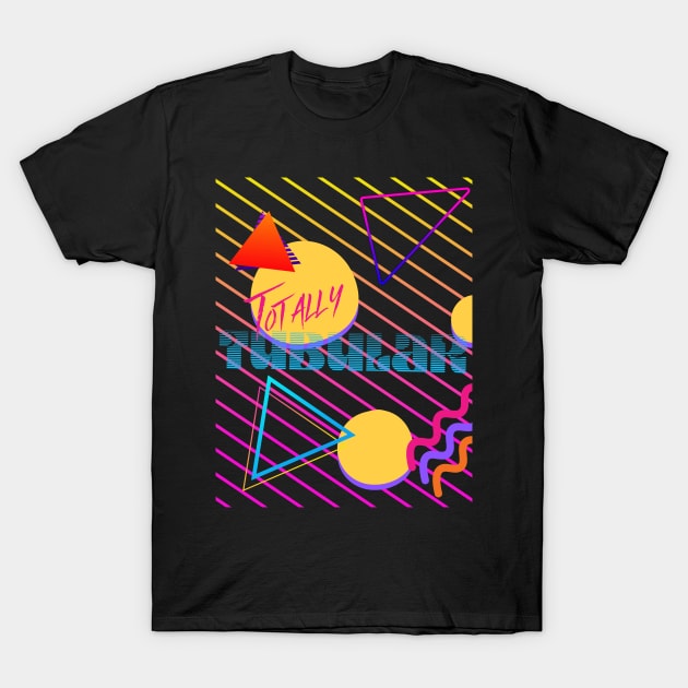 Totally tubular T-Shirt by Irreverent Tee